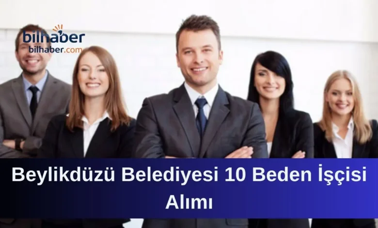 Beylikdüzü Belediyesi 10 Beden İşçisi Alımı