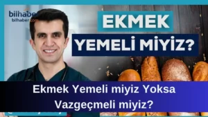 Ekmek Yemeli miyiz Yoksa Vazgeçmeli miyiz?