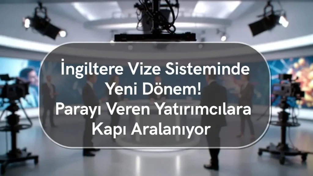 İngiltere Vize Sisteminde Yeni Dönem! Parayı Veren Yatırımcılara Kapı Aralanıyor