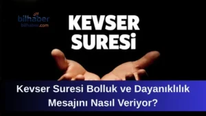 Kevser Suresi Bolluk ve Dayanıklılık Mesajını Nasıl Veriyor?
