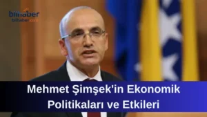 Mehmet Şimşek'in Ekonomik Politikaları ve Etkileri