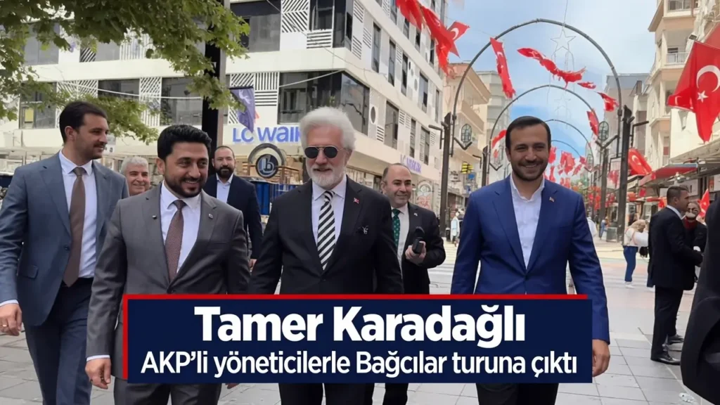 Tamer Karadağlı AKP'li yöneticilerle Bağcılar turuna çıktı