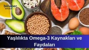 Yaşlılıkta Omega-3 Kaynakları ve Faydaları