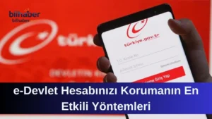 e-Devlet Hesabınızı Korumanın En Etkili Yöntemleri
