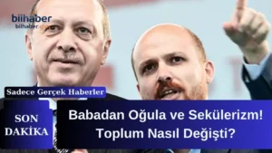 Babadan Oğula ve Sekülerizm! Toplum Nasıl Değişti?