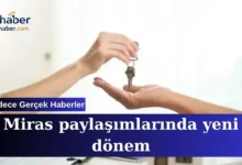 Miras paylaşımlarında yeni dönem ve tüm yasal haklar