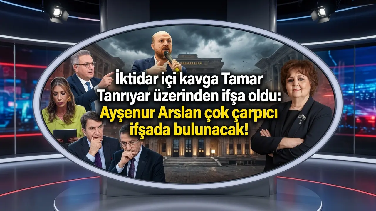 Tamar Tanrıyar İfşaatları İktidar Kavgasını Aydınlattı!