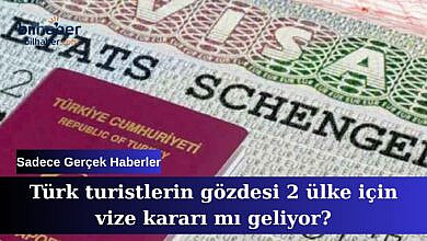 Türk turistlerin gözdesi 2 ülke için vize kararı mı geliyor?