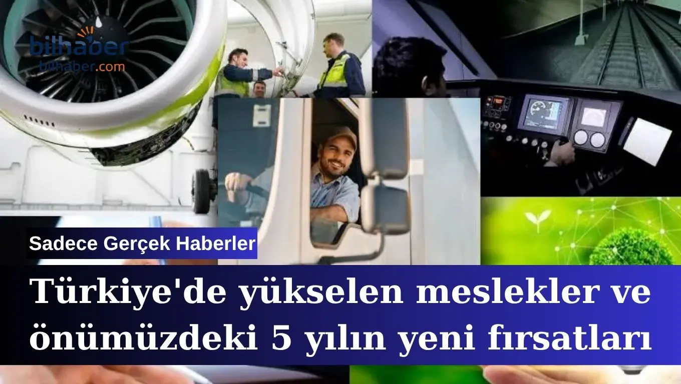 Türkiye'de yükselen meslekler ve önümüzdeki beş yılın yeni fırsatları
