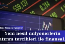 Yeni nesil milyonerlerin yatırım tercihleri ile finansal gelecek