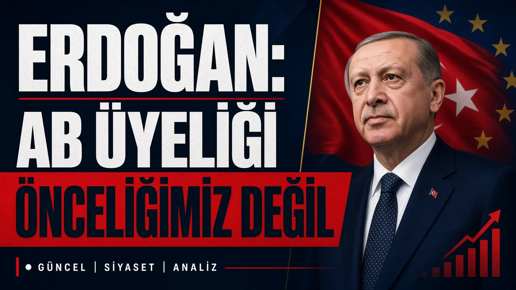 AB üyeliği önceliğimiz değil açıklaması dış politika yönünü yeniden tartışmaya açtı