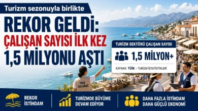 Çalışan sayısı rekoru! Turizm sezonunda tüm zamanları aştı