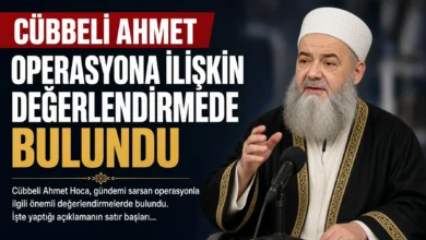 Cübbeli Ahmet operasyona ilişkin değerlendirmede bulundu