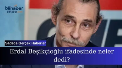 Erdal Beşikçioğlu ifadesi kamuoyunda geniş bir merak uyandırdı