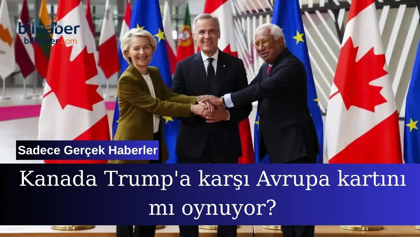 Kanada Avrupa Birliği ilişkileri Trump yönetimi gölgesinde derinleşiyor