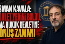 Osman Kavala somut delil vurgusuyla hukuk devletini merkeze aldı