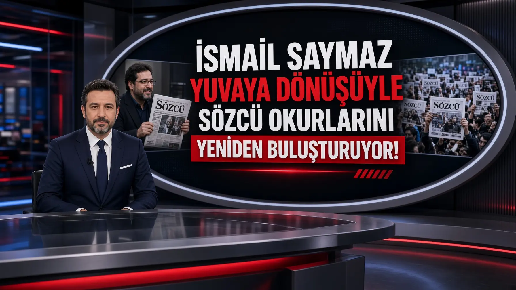 İsmail Saymaz yuvaya dönüşüyle Sözcü okurlarını yeniden buluşturuyor