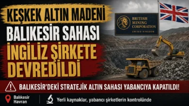Keşkek altın madeni Balıkesir sahası İngiliz şirkete devredildi